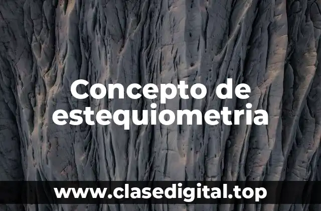 Concepto de estequiometria