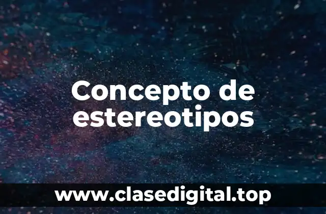 Concepto de estereotipos