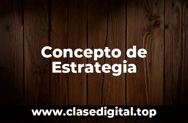 📗 Concepto de Estrategia