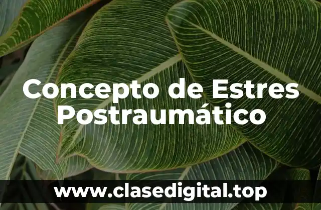Concepto de Estres Postraumático