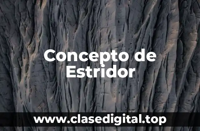 Concepto de Estridor