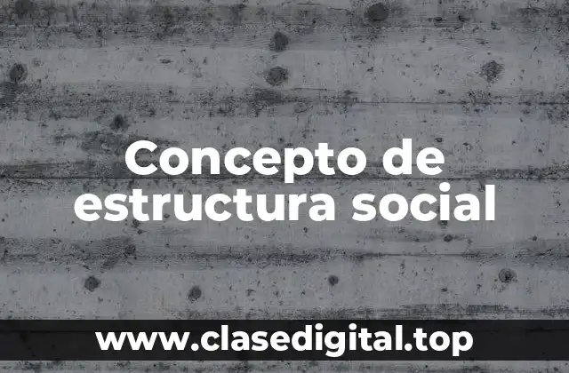Concepto de estructura social