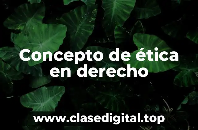 Concepto de ética en derecho