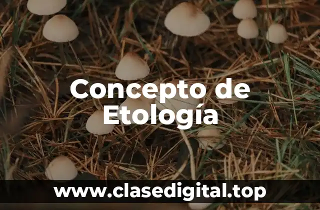 📗 Concepto de Etología