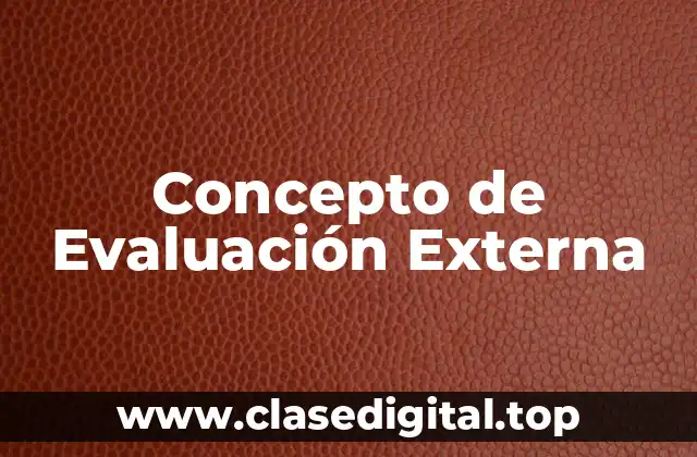 Concepto de Evaluación Externa
