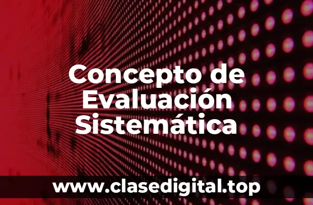 Concepto de Evaluación Sistemática
