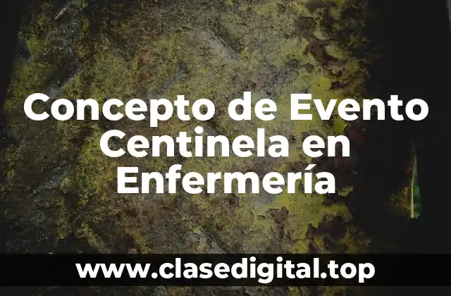 Concepto de Evento Centinela en Enfermería