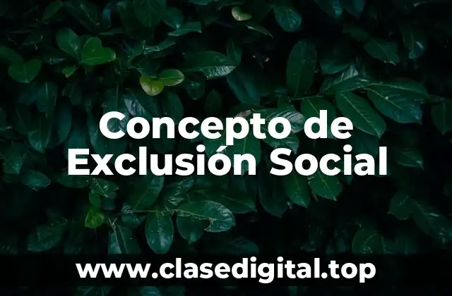 Concepto de Exclusión Social