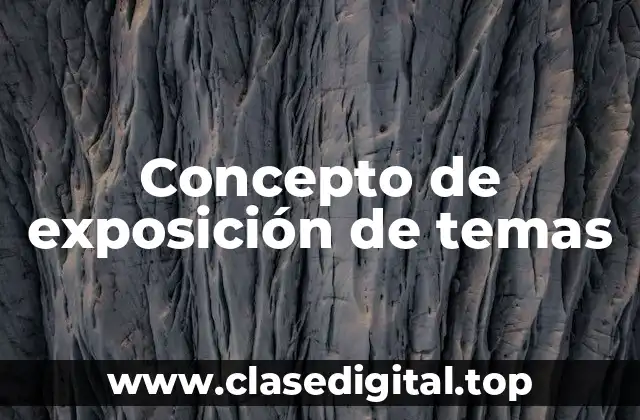 Concepto de exposición de temas