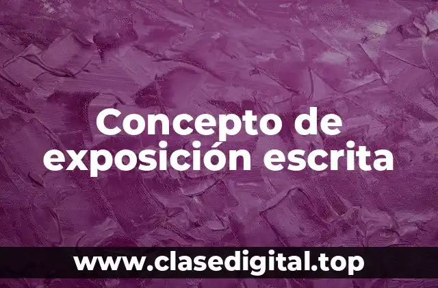 Concepto de exposición escrita