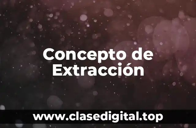 Concepto de Extracción