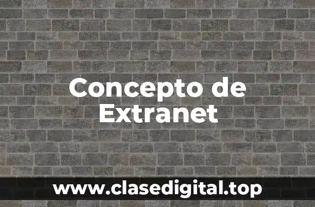 Concepto de Extranet