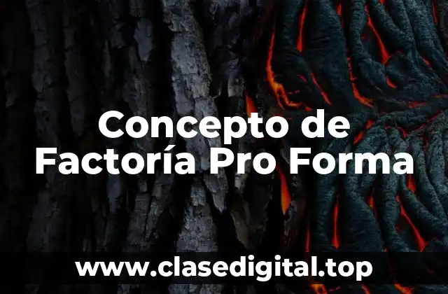 Concepto de Factoría Pro Forma