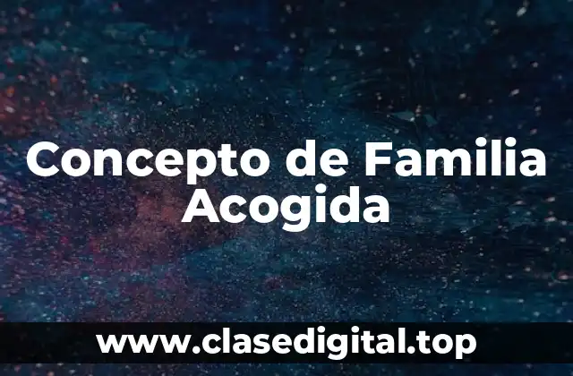Concepto de Familia Acogida