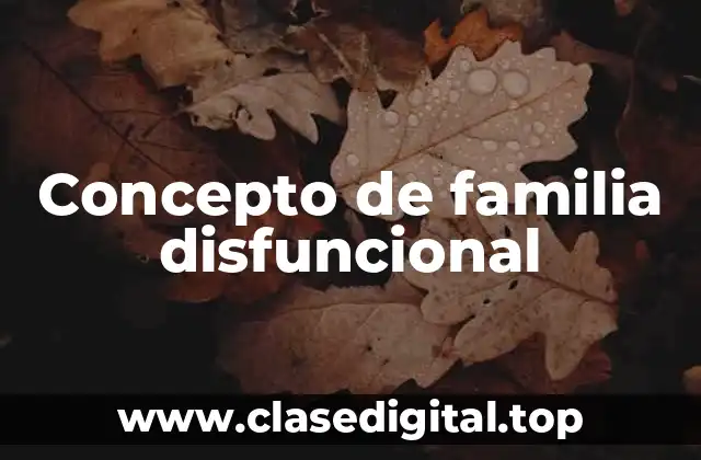 Concepto de familia disfuncional