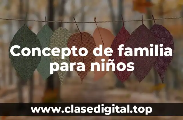 Concepto de familia para niños