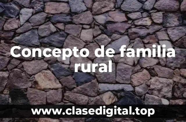 Concepto de familia rural