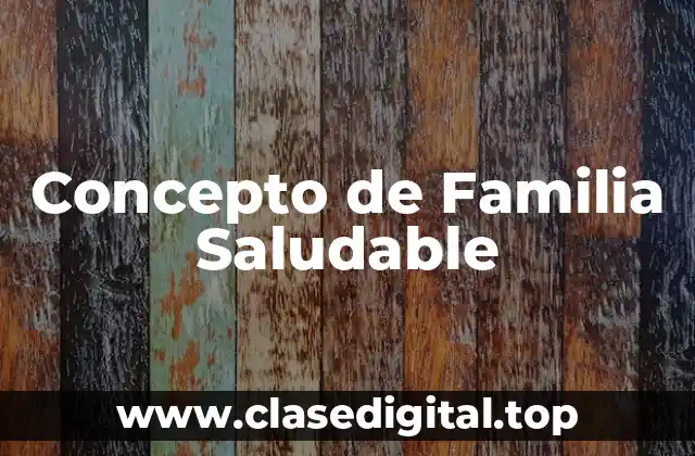 Concepto de Familia Saludable