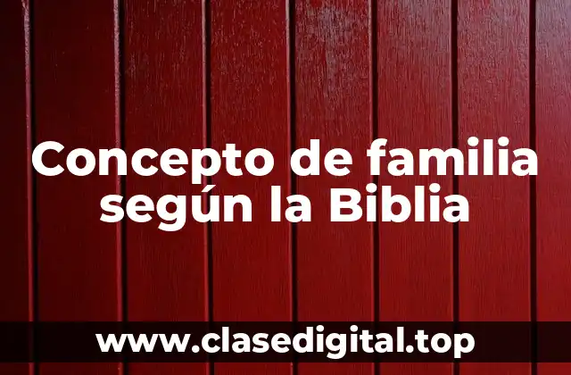 Concepto de familia según la Biblia