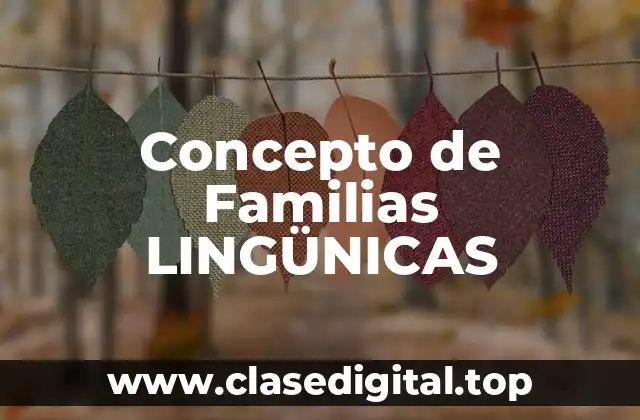 Concepto de Familias LINGÜNICAS