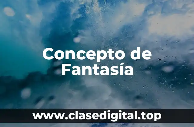 Concepto de Fantasía