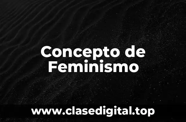 Concepto de Feminismo