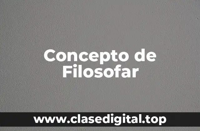 Concepto de Filosofar