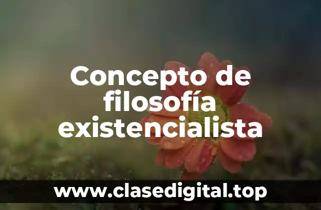 Concepto de filosofía existencialista