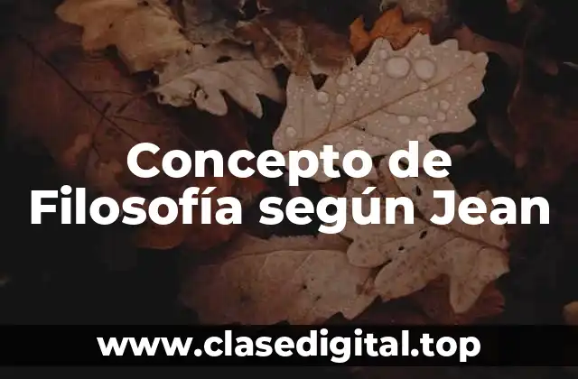 Concepto de Filosofía según Jean