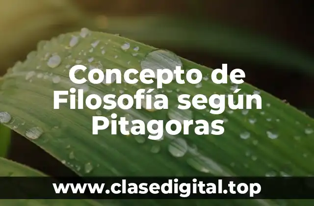 Concepto de Filosofía según Pitagoras