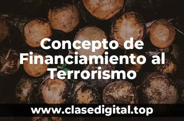 Concepto de Financiamiento al Terrorismo