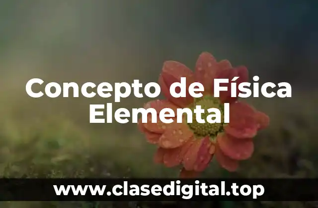 📗 Concepto de Física Elemental