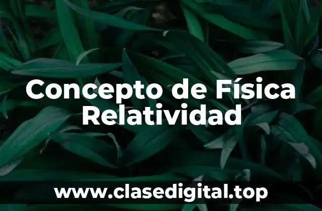 Concepto de Física Relatividad