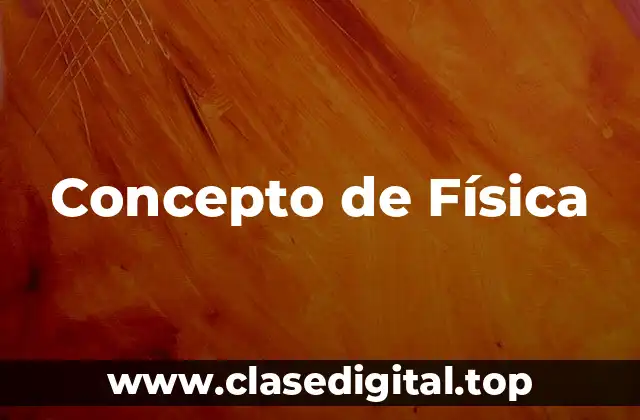 Concepto de Física