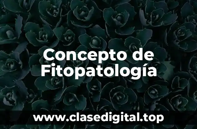 Concepto de Fitopatología