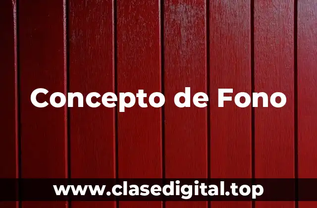 Concepto de Fono