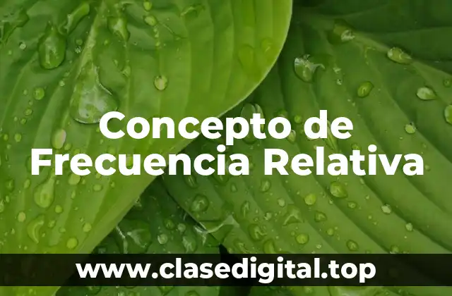 Concepto de Frecuencia Relativa