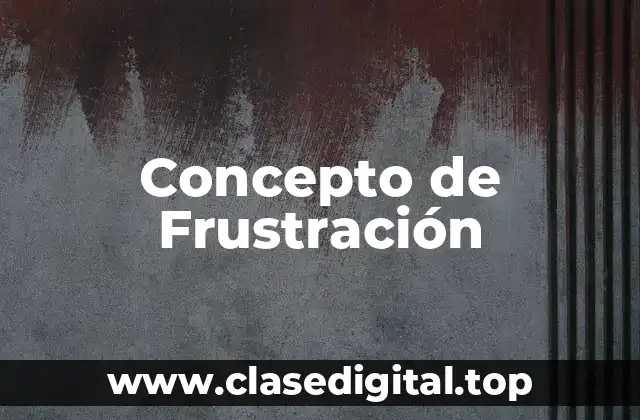 Concepto de Frustración