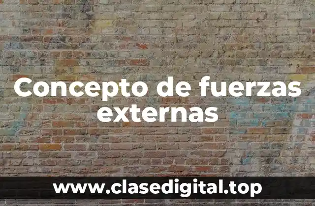 Concepto de fuerzas externas
