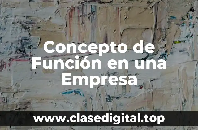 Concepto de Función en una Empresa