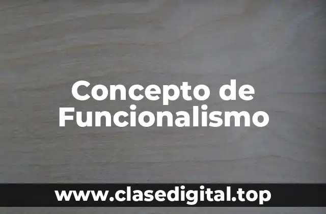 Concepto de Funcionalismo