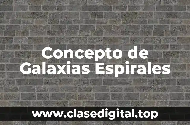 Concepto de Galaxias Espirales