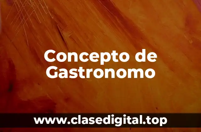 Concepto de Gastronomo