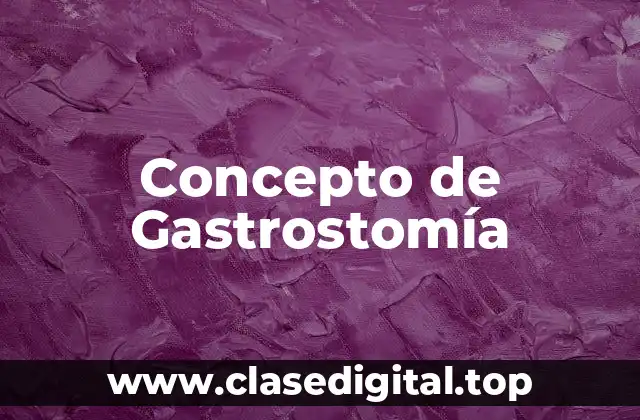 Concepto de Gastrostomía