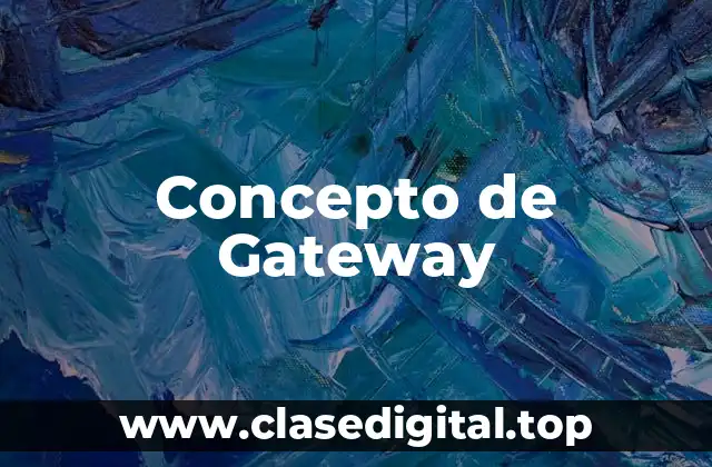 Concepto de Gateway