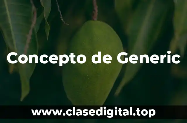 Concepto de Generic