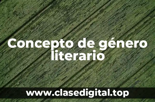 📗 Concepto de género literario