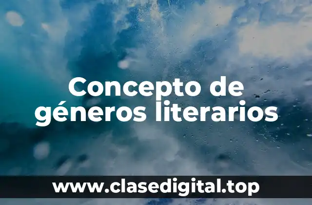 Concepto de géneros literarios