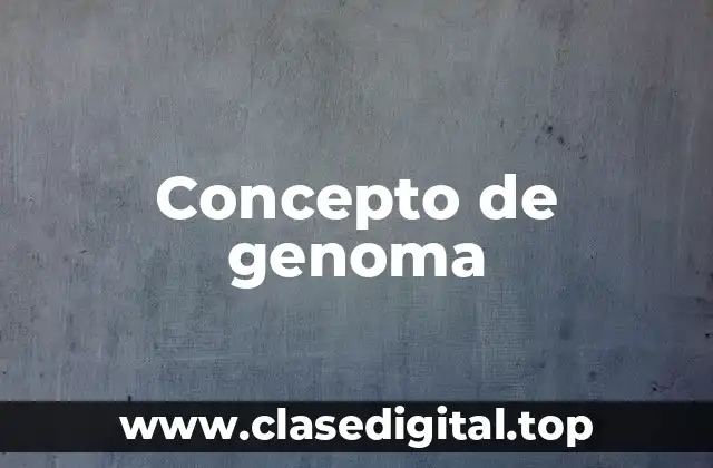 Concepto de genoma