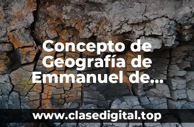 Concepto de Geografía de Emmanuel de Martonne